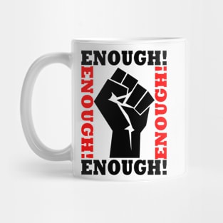 ENOUGH! Mug